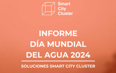 Smart City Cluster destaca innovadoras soluciones para una gestión eficiente del agua en el Día Mundial del Agua