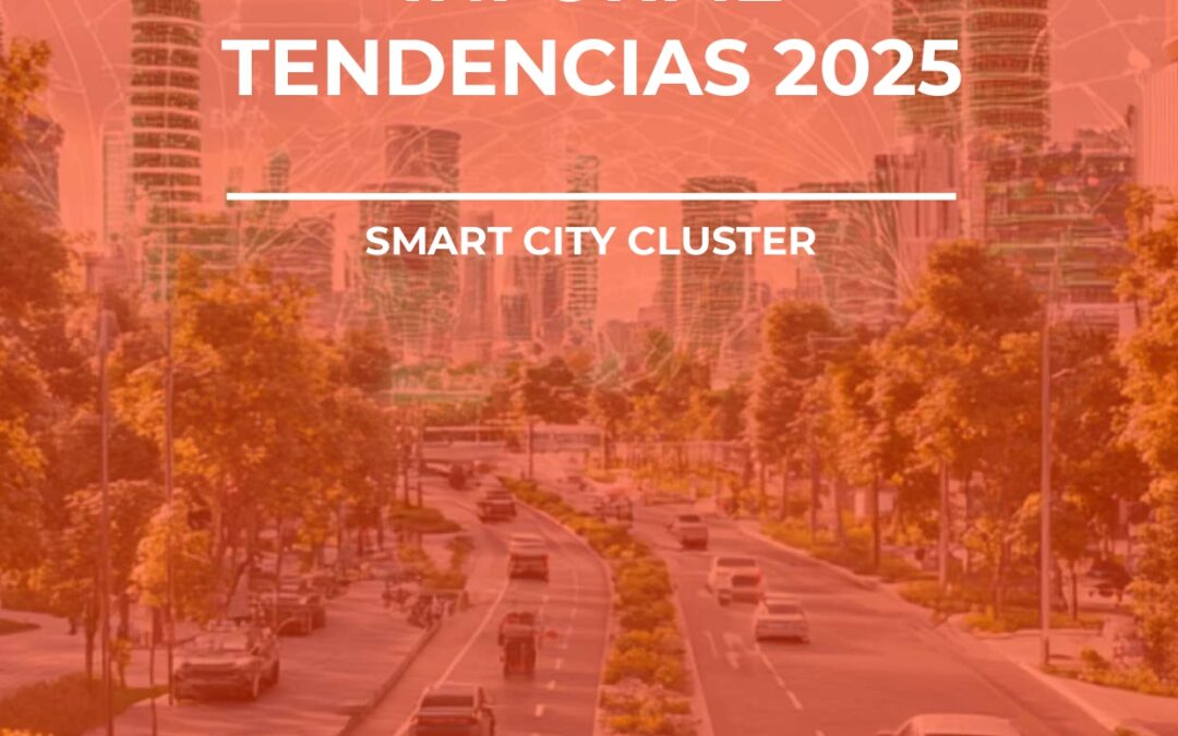 Las tendencias y líneas de acción que guiarán al sector de las ciudades inteligentes en 2025